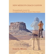 (英文圖書) New Mexico's Chaco Canyon Photographing the Ancient City: A companion to Hiking New Mexico's... 平裝版, Sunstone Press, 英文