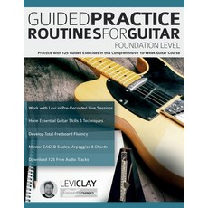 (英文圖書) Guided Practice Routines For Guitar - Foundation Level: Practice with 125 Guided Exercises in... 平裝版, WWW.Fundamental-Changes.com, 英文