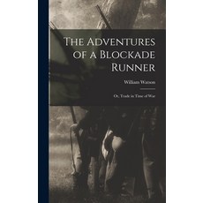 (英文圖書) The Adventures of a Blockade Runner; or Trade in Time of War 精裝版, Legare Street Press, 英文