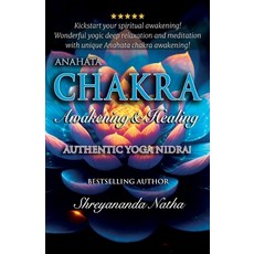 (英文圖書) Anahata Chakra Awakening & Healing: Authentic Yoga Nidra Meditation 平裝版, Bhagwan, 英文