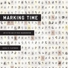 Marking Time: Art in the Age of Mass Incarceration 精裝版, Harvard University Press, 英文