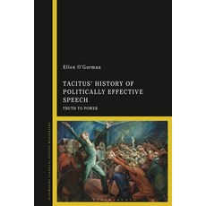 Tacitus' History of Politically Effective Speech: Truth to Power 平裝版, Bloomsbury Academic, 英文