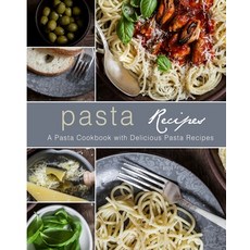 (英文圖書) Pasta Recipes: A Pasta Cookbook with Delicious Pasta Recipes 平裝版, Createspace Independent Pub..., 英文