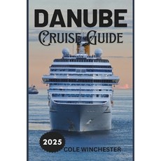 (英文圖書) Danube Cruise Guide 2025: A Journey Through Europe's Heart: History Culture a... 平裝版, Independently Published, 英文
