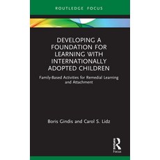 (英文圖書) Developing a Foundation for Learning with Internationally Adopted Children: Family-Based Acti... 平裝版, Routledge, 英文