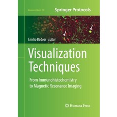 Visualization Techniques: From Immunohistochemistry to Magnetic Resonance Imaging 平裝版, Humana, 英文
