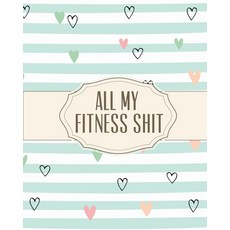 All My Fitness Shit: Fitness Tracker - Strength Training - Cardio - Exercise and Diet Workbook 平裝版, Hartwell Press, 英文