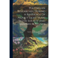 (英文圖書) Polynesian Researches During A Residence Of Nearly Eight Years In The Society And Sandwich I... 平裝版, Legare Street Press, 英文