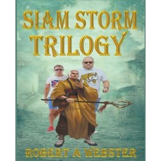 Siam Storm - Trilogy 平裝版, Robert a Webster, English