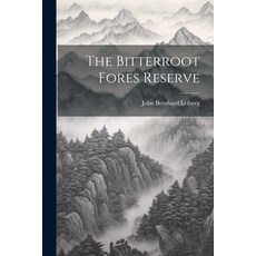 (英文圖書) The Bitterroot Fores Reserve 平裝版, Legare Street Press, 英文