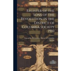 (英文圖書) Register of the Sons of the Revolution in the District of Columbia Society 1910 精裝版, Legare Street Press, 英文