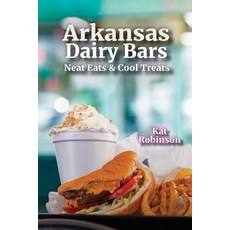 (英文圖書) Arkansas Dairy Bars: Neat Eats and Cool Treats 平裝版, Tonti Press, 英文