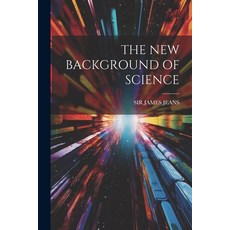 (英文圖書) The New Background of Science 平裝版, Legare Street Press, 英文