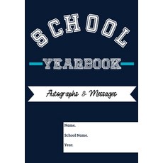 School Yearbook: Sections: Autographs Messages Photos & Contact Details 6.69 x 9.61 inch 45 page 平裝版, Life Graduate Publishing Group, 英文