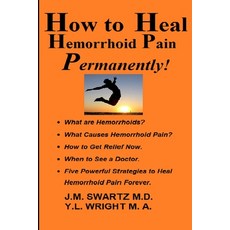 How to Heal Hemorrhoid Pain Permanently!: What are Hemorrhoids? What Causes Hemorrhoid Pain? How to ... 平裝版, Independently Published, 英文