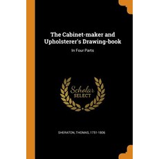 (英文圖書) The Cabinet-maker and Upholsterer's Drawing-book: In Four Parts 平裝版, Franklin Classics Trade Press, 英文