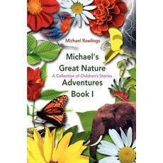 (英文圖書)Michael's Great Nature Adventures Book I: A Collection of Children's Stories 平裝版, iUniverse, 英文