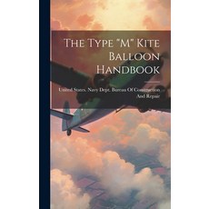 (英文圖書) The Type "M" Kite Balloon Handbook 精裝版, Legare Street Press, 英文