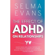 (英文圖書) The Effect of ADHD on Relationships: Understanding and Loving a Partner with Attention Defici... 平裝版, Selma Evans, 英文