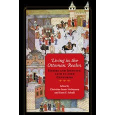 Living in the Ottoman Realm: Empire and Identity 13th to 20th Centuries 平裝版, Indiana University Press, 英文