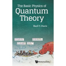 The Basic Physics of Quantum Theory 精裝版, World Scientific Publishing Company, 英文