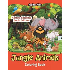Jungle Animals Coloring Book: Nature Coloring Book Edition 平裝版, Jupiter Kids, 英文