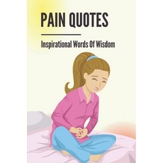 (英文圖書) Pain Quotes: Inspirational Words Of Wisdom: Physical Pain Quotes And Sayings 平裝版, Independently Published, 英文