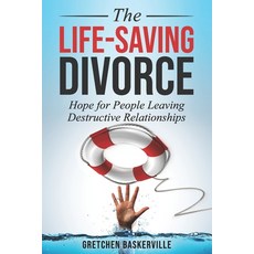 The Life-Saving Divorce: Hope for People Leaving Destructive Relationships 平裝版, Life Saving Press, 英文