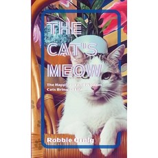 (英文圖書) The Cat's Meow: The Happiness and Wisdom Cats Bring to Life 平裝版, Lulu.com, 英文