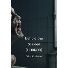 (英文圖書) Behold the Scalded (HORROR) 平裝版, Oden Chalmers, 英文