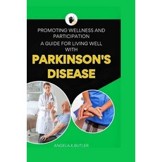 (英文圖書) Promoting Wellness And Participation: A Guide To Living Well With Parkinson's Disease 平裝版, Independently Published, 英文