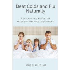 (英文圖書) Beat Colds and Flu Naturally: A Drug-Free Guide to Prevention and Treatment 平裝版, Independently Published, 英文