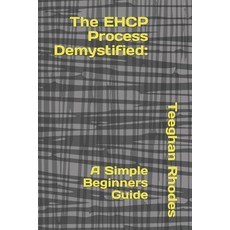 (英文圖書) The EHCP Process Demystified: A Simple Beginners Guide 平裝版, Independently Published, 英文