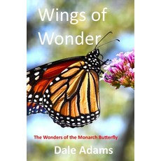(英文圖書) Wings Of Wonders: The Monarch Butterfly 平裝版, Independently Published, 英文
