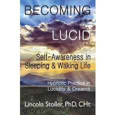 (英文圖書) Becoming Lucid: Self-Awareness in Sleeping & Waking Life Hypnotic Practice in Lucidity & Dreams 平裝版, Mind Strength Balance, 英文
