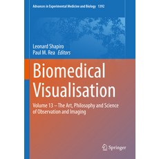 (英文圖書) Biomedical Visualisation: Volume 13 - The Art Philosophy and Science of Observation and Imaging 平裝版, Springer, 英文