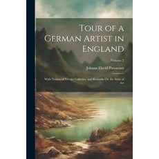 (英文圖書) Tour of a German Artist in England: With Notices of Private Galleries and Remarks On the Sta... 平裝版, Legare Street Press, 英文