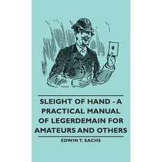 (英文圖書)Sleight of Hand - A Practical Manual of Legerdemain for Amateurs and Others 精裝版, Pomona Press, 英文