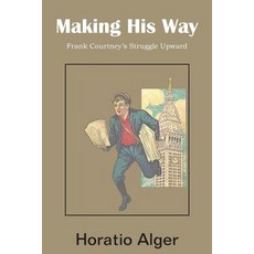 (英文圖書)Making His Way Frank Courtney's Struggle Upward 平裝版, Bottom of the Hill Publishing, 英文