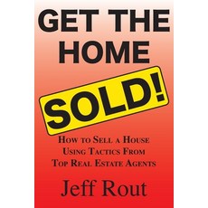 (英文圖書) Get the Home Sold: How to Sell a House Using Tactics From Top Real Estate Agents 平裝版, Domino Effect Publishing, 英文