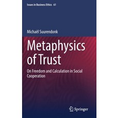 (英文圖書) Metaphysics of Trust: On Freedom and Calculation in Social Cooperation 精裝版, Springer, 英文