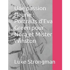 (英文圖書) Une passion fleurie: Portraits d'Eva Green pour Nora et Mister Winston 平裝版, Independently Published, 英文