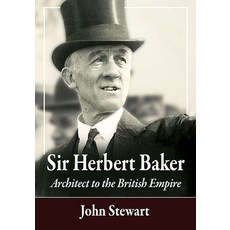 Sir Herbert Baker: Architect to the British Empire 平裝版, McFarland & Company, 英文