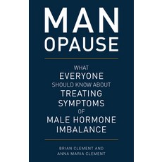MAN-opause: What Everyone Should Know about Treating Symptoms of Male Hormone Imbalance 精裝版, Rowman & Littlefield Publis..., 英文