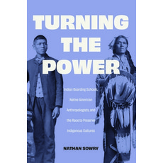 (英文圖書) Turning the Power: Indian Boarding Schools Native American Anthropologists an... 精裝版, University of Nebraska Press, 英文