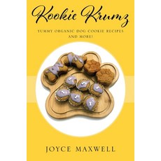 (英文圖書) Kookie Krumz: Yummy Organic Dog Cookie Recipes and More! 平裝版, Outskirts Press, 英文