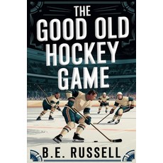 (英文圖書) The Good Old Hockey Game 平裝版, B.E. Russell, 英文
