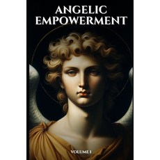 (英文圖書) Angelic Empowerment: 100 Angelic Affirmations 平裝版, Independently Published, 英文