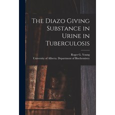 (英文圖書) The Diazo Giving Substance in Urine in Tuberculosis 平裝版, Hassell Street Press, 英文