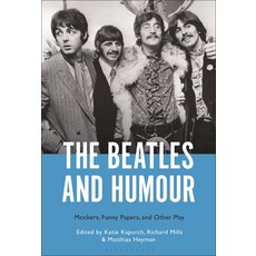 (英文圖書) The Beatles and Humour: Mockers Funny Papers and Other Play 精裝版, Bloomsbury Academic, 英文